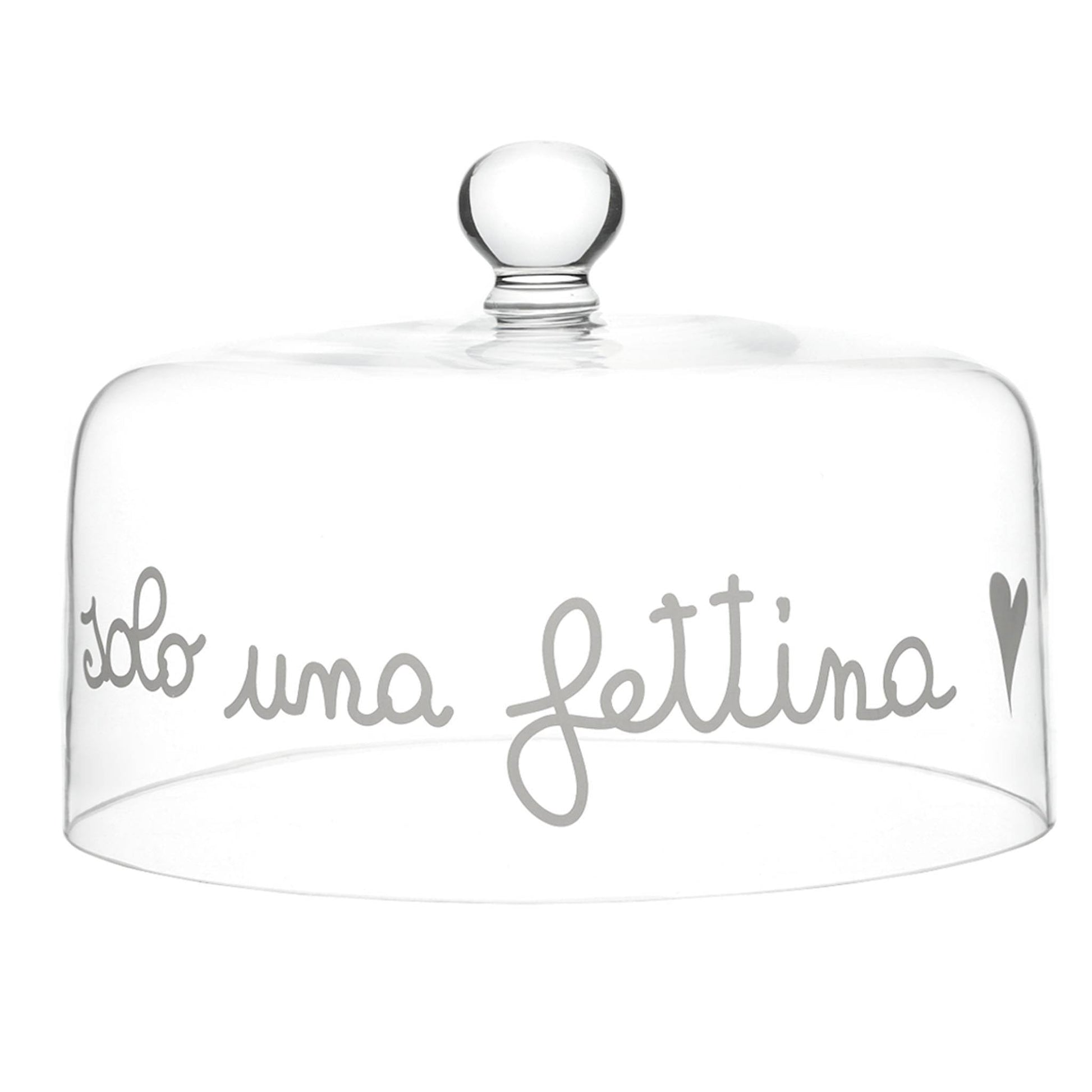 Campana in vetro per dolci "Solo una Fettina" 28.5cm