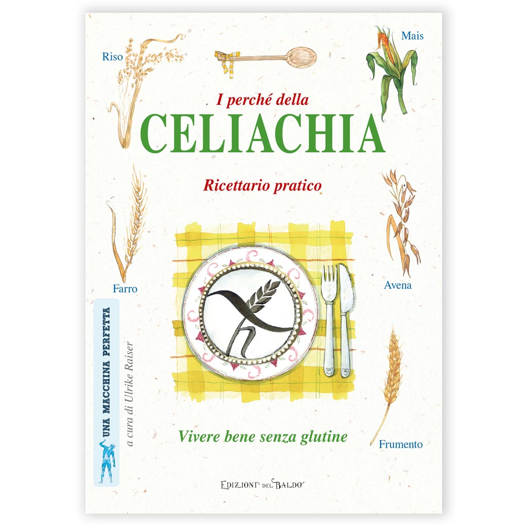 LIBRO I PERCHE DELLA CELIACHIA RICETTARIO PENSIERI BELLI