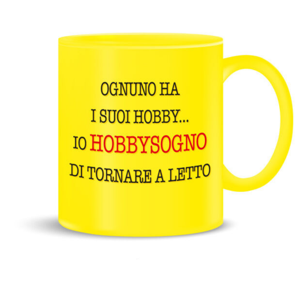 TAZZA MUG IN CERAMICA OGNUNO HA I SUOI HOBBY. IO HOBBYSOGNO DI TORNARE A LETTO