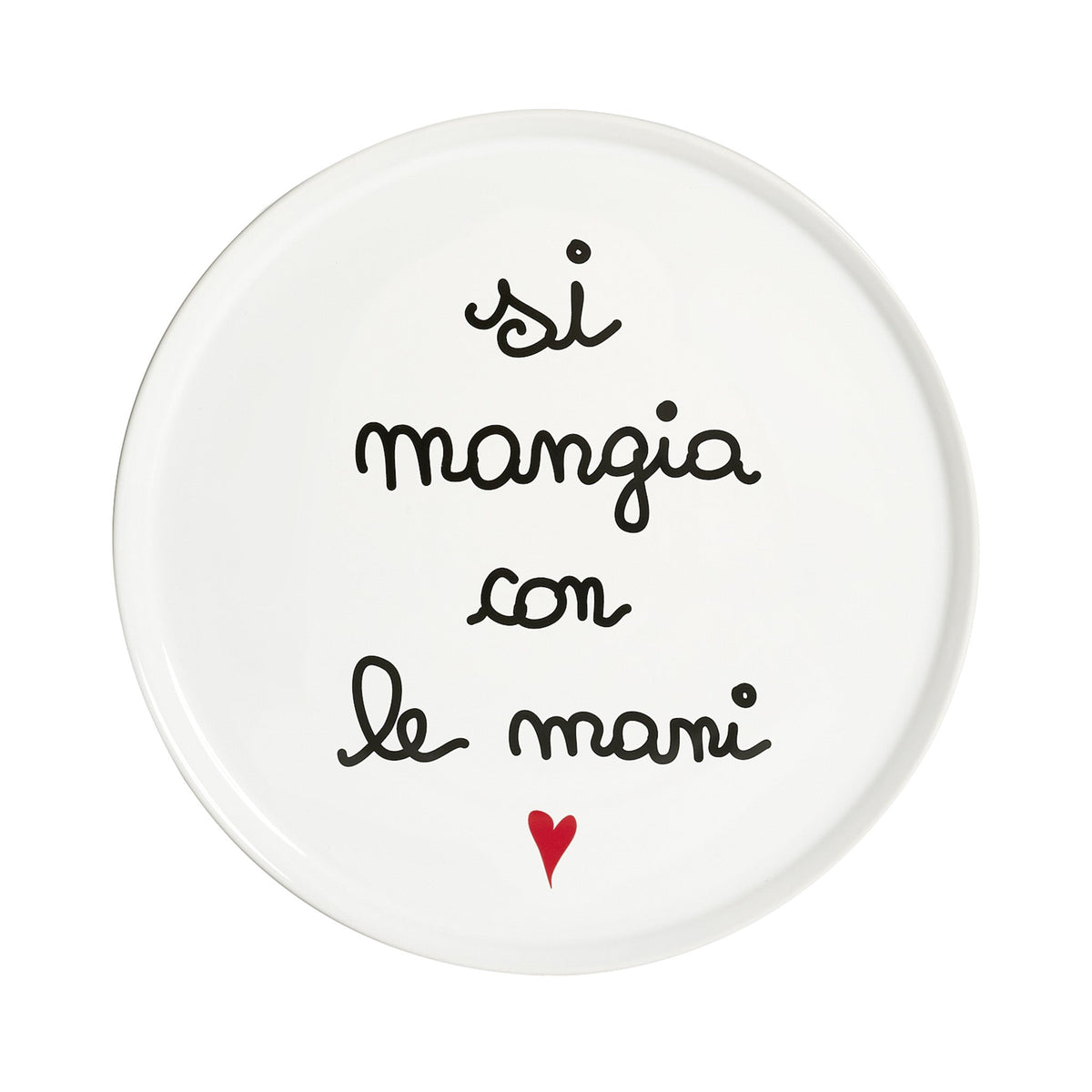 Piatto Pizza Si Mangia Con Le Mani D 31,5 cm Bianco con Scritta Nera e Cuore Rosso Simple Day