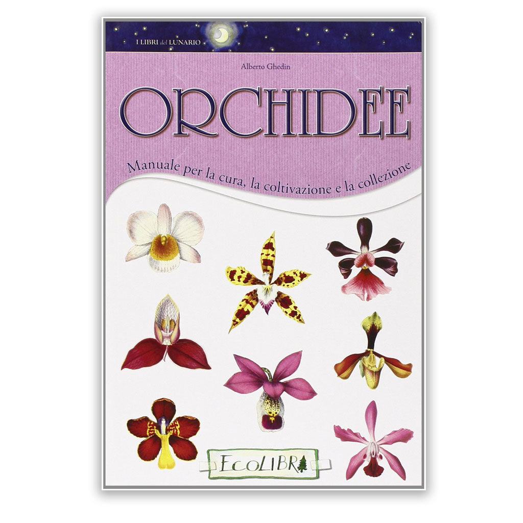 LIBRO ORCHIDEE MANUALE PER LA CURA LA COLTIVAZIONE E LA COLLEZIONE