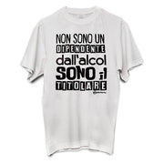 T-SHIRT UNISEX NON SONO UN DIPENDENTE DALL’ALCOL… TG.M-L-XL-XXL PIU' FORTY