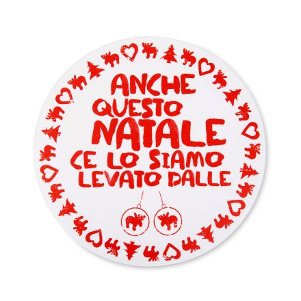 Tovaglietta tonda “anche questo Natale ce lo siamo levato dalle palle” d36 cm